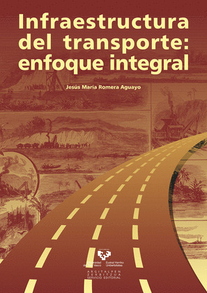 INFRAESTRUCTURA DEL TRANSPORTE: ENFOQUE INTEGRAL