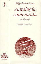 NMA19. ANTOLOGIA COMENTADA I (POESIA). MIGUEL HERNANDEZ