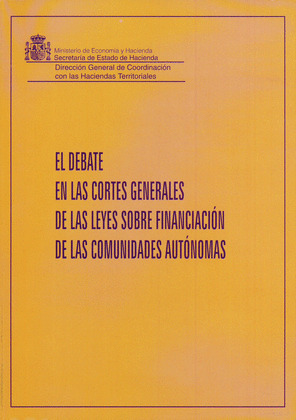 EL DEBATE EN LAS CORTES GENERALES DE LAS LEYES SOBRE FINANCIACIÓN DE LAS COMUNID