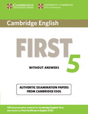 CAMBRIDGE ENGLISH FIRST, 5. STUDENT BOOK, WITHOUT ANSWERS