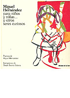 MIGUEL HERNANDEZ PARA NIÑOS Y NIÑAS Y OTROS SERES CURIOSOS