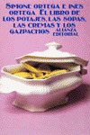 EL LIBRO DE LOS POTAJES, LAS SOPAS, LAS CREMAS Y LOS GAZPACHOS