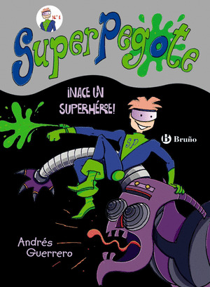 SUPERPEGOTE: ¡NACE UN SUPERHEROE!