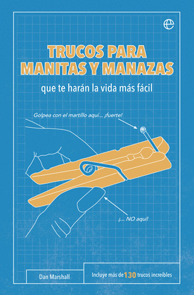 TRUCOS PARA MANITAS Y MANAZAS QUE TE HARÁN LA VIDA MÁS FÁCIL