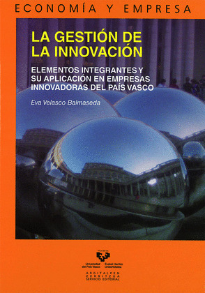 LA GESTIÓN DE LA INNOVACIÓN. ELEMENTOS INTEGRANTES Y SU APLICACIÓN EN EMPRESAS I
