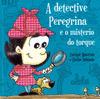 DETECTIVE PEREGRINA E O MISTERIO DO TORQUE, A