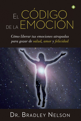 CÓDIGO DE LA EMOCIÓN, EL (INCLUYE IMÁN CON GUÍA PARA LOS TRATAMIENTOS)
