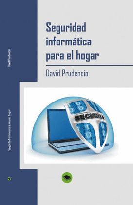SEGURIDAD INFORMÁTICA PARA EL HOGAR