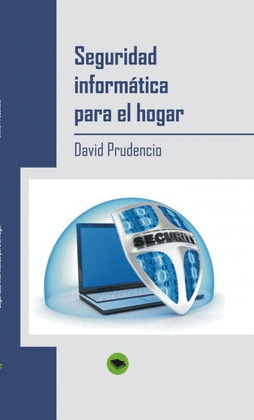 SEGURIDAD INFORMÁTICA PARA EL HOGAR
