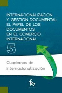 INTERNACIONALIZACIÓN Y GESTIÓN DOCUMENTAL: EL PAPEL DE LOS DOCUMENTOS EN EL COMERCIO INTERNACIONAL