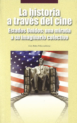 LA HISTORIA A TRAVÉS DEL CINE. ESTADOS UNIDOS: UNA MIRADA A SU IMAGINARIO COLECT