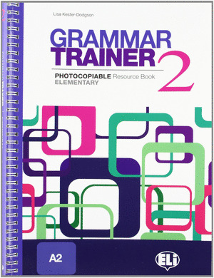 GRAMMAR TRAINER 2.(A2) (PHOTOCOPIABLE)