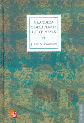 GRANDEZA Y DECADENCIA MAYAS