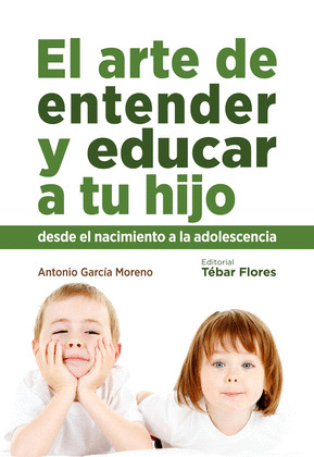 ARTE DE ENTENDER Y EDUCAR A TU HIJO,EL