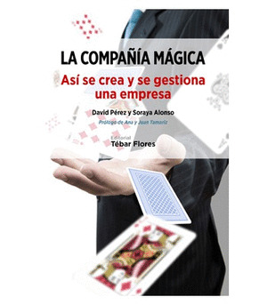 COMPAÑIA MAGICA,LA. ASÍ SE CREA Y SE GESTIONA UNA EMPRESA