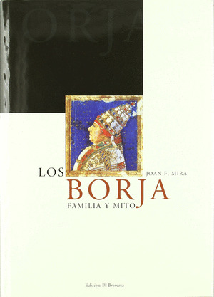 LOS BORJA. FAMILIA Y MITO