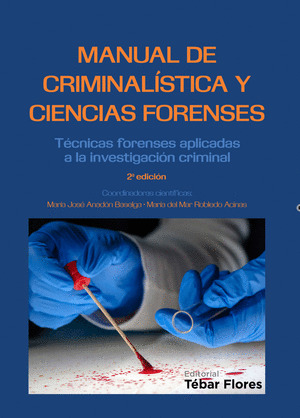 MANUAL DE CRIMINALISTICA Y CIENCIAS FORENSES