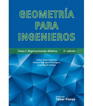 GEOMETRIA PARA INGENIEROS. TOMO I: REPRESENTACION DIEDRICA