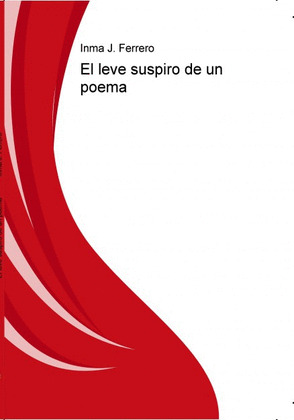 EL LEVE SUSPIRO DE UN POEMA