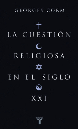 CUESTION RELIGIOSA EN EL SIGLO XXI, LA