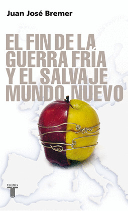 FIN DE LA GUERRA FRIA Y EL SALVAJE MUNDO NUEVO, EL