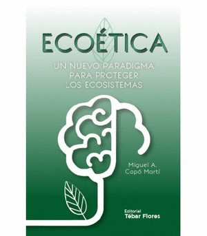 ECOÉTICA. UN NUEVO PARADIGMA PARA PROTEGER LOS ECOSISTEMAS