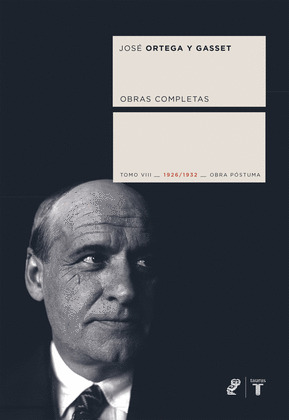 OBRAS COMPLETAS, TOMO VIII (ORTEGA Y GASSET): 1926/1932: OBRA POSTUMA