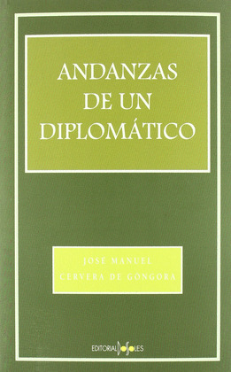 ANDANZAS DE UN DIPLOMATICO