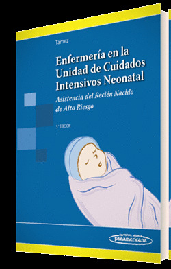 ENFERMERÍA EN LA UNIDAD DE CUIDADOS INTENSIVOS NEONATAL. (PRÓXIMA PUBLICACIÓN)