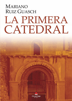 LA PRIMERA CATEDRAL