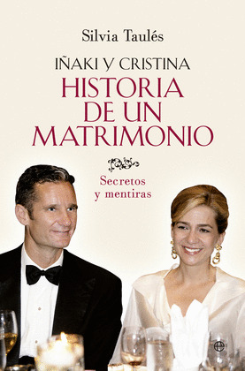 IÑAKI Y CRISTINA. HISTORIA DE UN MATRIMONIO