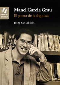 MANEL GARCIA GRAU. EL POETA DE LA DIGNITAT