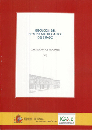 EJECUCIÓN DEL PRESUPUESTO DE GASTOS DEL ESTADO. CLASIFICACIÓN POR PROGRAMAS 2013