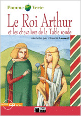 ROI ARTHUR ET LES CHEVALIERS DE LA TABLE RONDE, LE (POMME VERDE. CHAT NOIR. CD AUDIO)