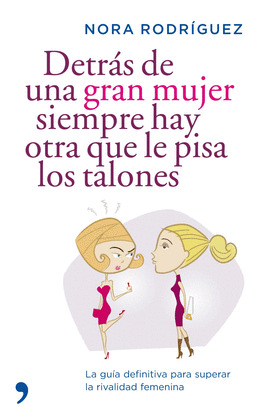 DETRAS DE UNA GRAN MUJER SIEMPRE HAY OTRA QUE LE PISA LOS TALONES