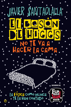 BOSON DE HIGGS NO TE VA A HACER LA CAMA, EL