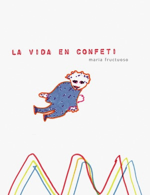 LA VIDA EN CONFETI