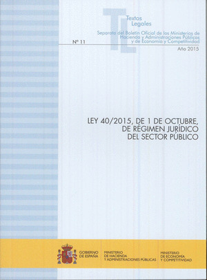 LEY 40/2015, DE 1 DE OCTUBRE, DE REGIMEN JURIDICO DEL SECTOR PUBLICO