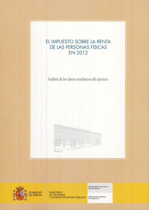 EL IMPUESTO SOBRE LA RENTA DE LAS PERSONAS FÍSICAS EN 2012. ANÁLISIS DE LOS DATO