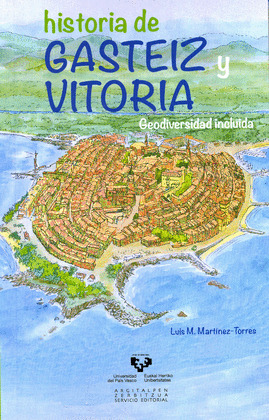 HISTORIA DE GASTEIZ Y VITORIA GEODIVERSIDAD INCLUIDA