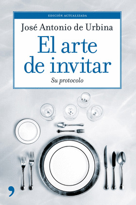 ARTE DE INVITAR, EL (SU PROTOCOLO)