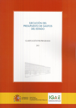 EJECUCION DEL PRESUPUESTO DE GASTOS DEL ESTADO. CLASIFICACION POR PROGRAMAS 2015