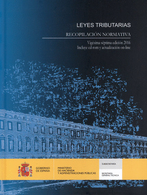 LEYES TRIBUTARIAS. RECOPILACION NORMATIVA. VIGESIMA SEPTIMA EDICION 2016
