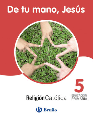 RELIGIÓN CATÓLICA DE TU MANO, JESÚS 5 PRIMARIA