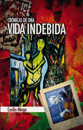 CRÓNICAS DE UNA VIDA INDEBIDA