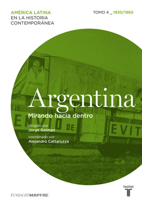 ARGENTINA (1930/1960) MIRANDO HACIA DENTRO. TOMO 4