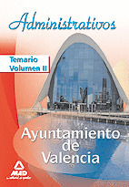ADMINISTRATIVOS DEL AYUNTAMIENTO DE VALENCIA. TEMARIO. VOLUMEN II