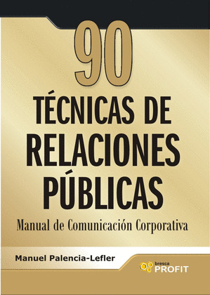 90 (NOVENTA) TECNICAS DE RELACIONES PUBLICAS