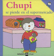 CHUPI 05. CHUPI SE PIERDE EN EL SUPERMERCADO (A PARTIR DE 3