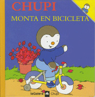CHUPI 10. CHUPI MONTA EN BICICLETA (A PARTIR DE 3 AÑOS)